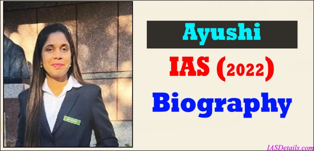 AYUSHI IAS Biography