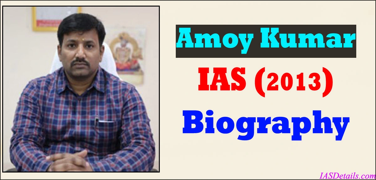 Amoy Kumar IAS Biography
