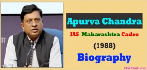 Apurva Chandra IAS Biography