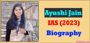 Ayushi Jain IAS Biography