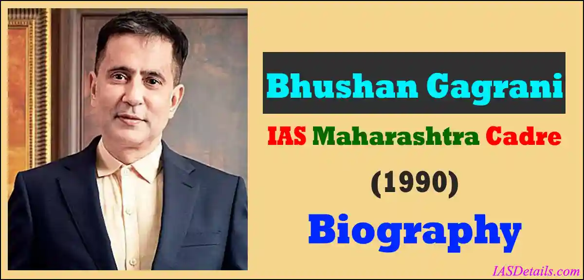 Bhushan Gagrani IAS Biography