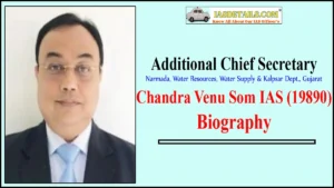 Chandra Venu Som IAS Biography