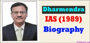 Dharmendra IAS Biography