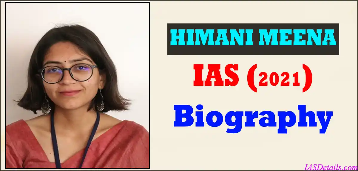 Himani Meena IAS Biography