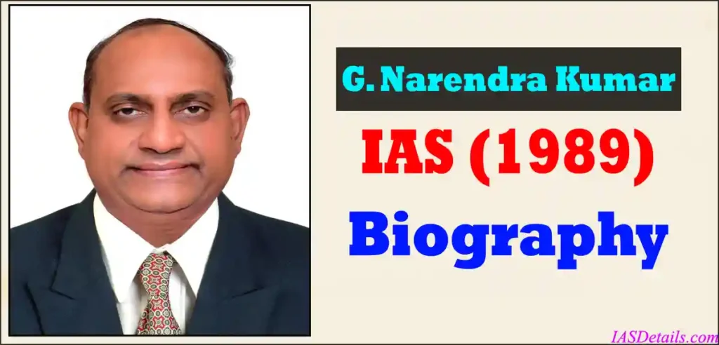 IAS Dr. G. Narendra Kumar Biography