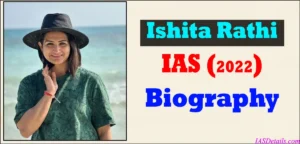 Ishita Rathi IAS Biography