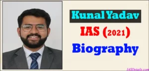Kunal Yadav IAS Biography
