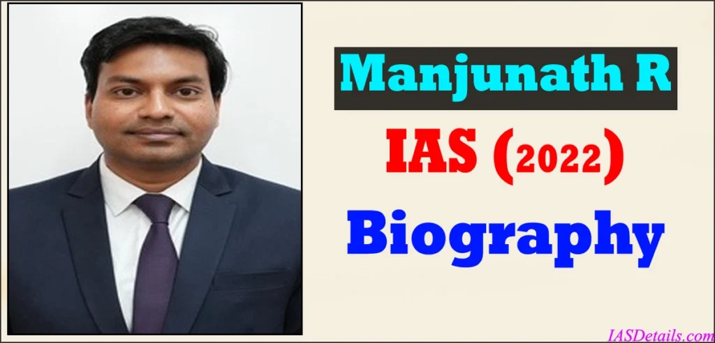 Manjunath R IAS Biography