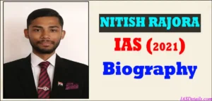 NITISH RAJORA IAS Biography
