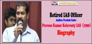 Praveen Kumar Kolaventy_IAS Biography