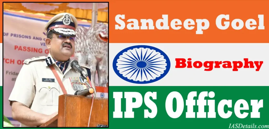 Sandeep Goel IPS Biography