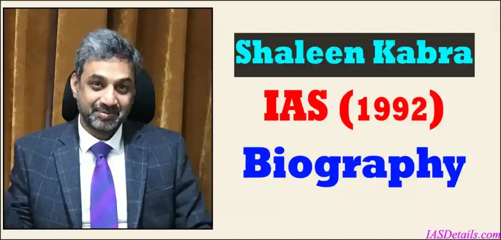 Shaleen Kabra IAS Biography