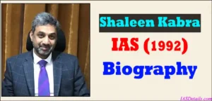 Shaleen Kabra IAS Biography