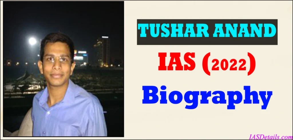 Tushar Anand IAS Biography