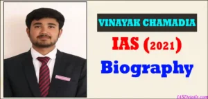 VINAYAK CHAMADIA IAS Biography