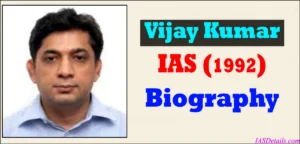 Vijay Kumar IAS 1992 Biography