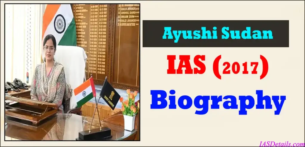 AYUSHI SUDAN IAS Biography