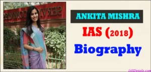 Ankita Mishra IAS Biography