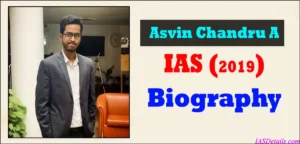 Asvin Chandru A IAS Biography