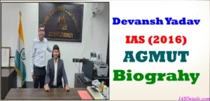 Devansh Yadav IAS Biography