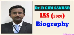 Dr R GIRI SANKAR IAS Biography