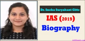 Dr Sneha Suryakant Gitte IAS Biography