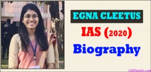 EGNA CLEETUS IAS Biography