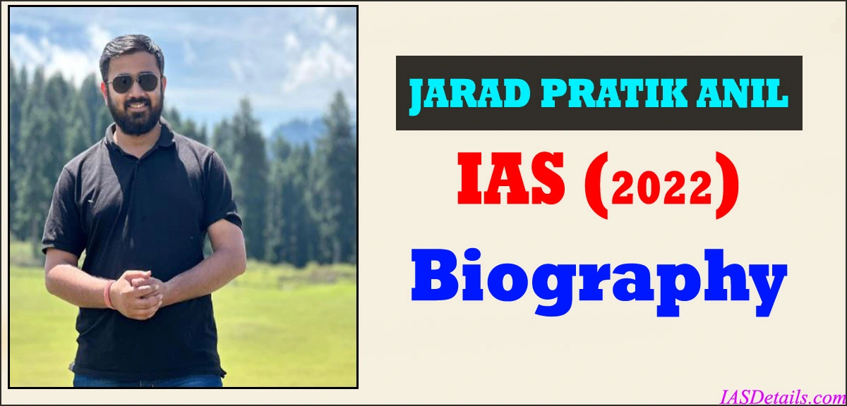 JARAD PRATIK ANIL IAS Biography