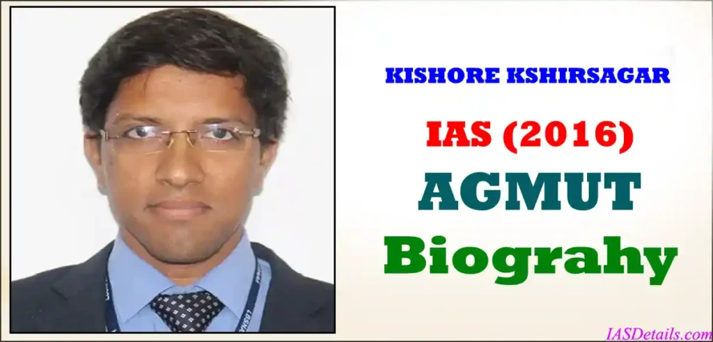 KISHORE KSHIRSAGAR LAKSHMAN IAS Biography