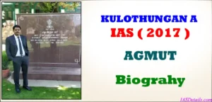 KULOTHUNGAN A IAS Biography
