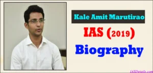 Kale Amit Marutirao IAS Biography