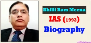 Khilli Ram Meena IAS Biography