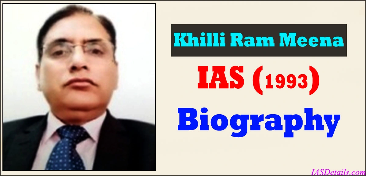 Khilli Ram Meena IAS Biography