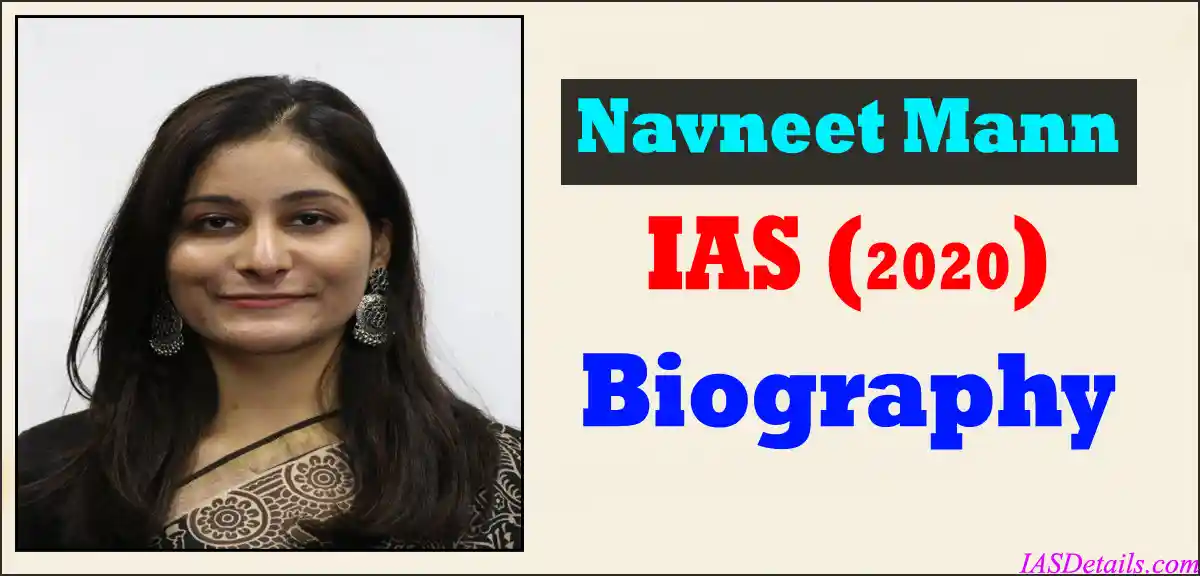 Navneet Mann IAS Biography