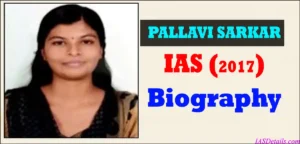 PALLAVI SARKAR IAS Biography