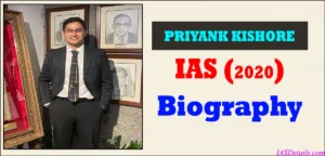 PRIYANK KISHORE IAS Biography