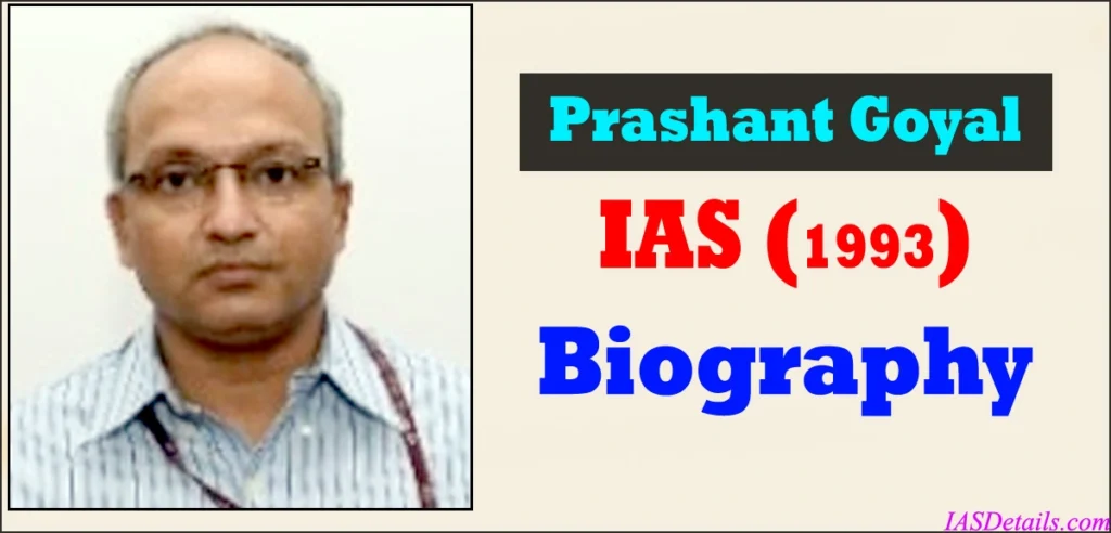 Prashant Goyal IAS Biography
