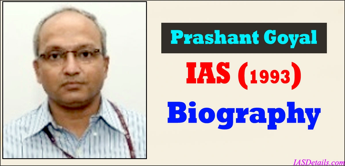 Prashant Goyal IAS Biography