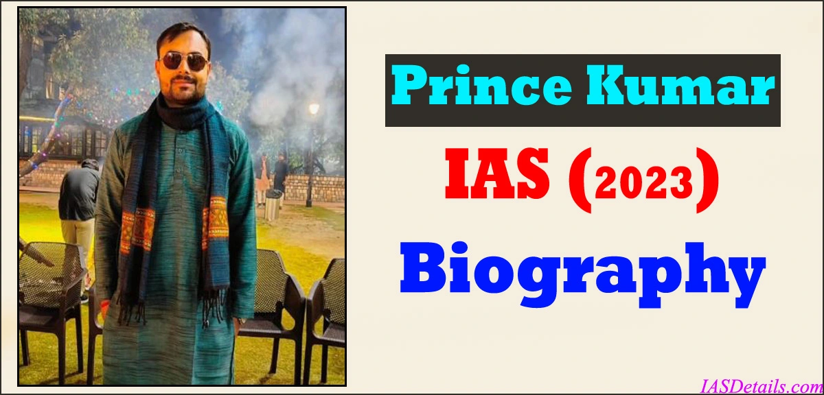 Prince Kumar IAS Biography