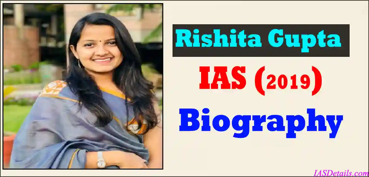 Rishita Gupta IAS Biography
