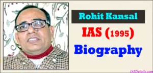 Rohit Kansal IAS Biography