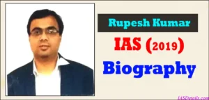 Rupesh Kumar IAS Biography