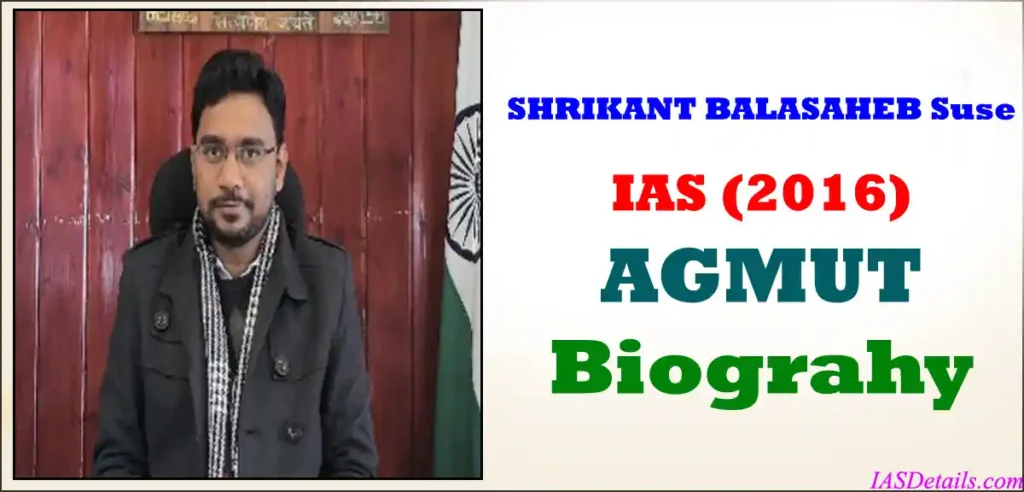 SHRIKANT BALASAHEB Suse IAS Biography