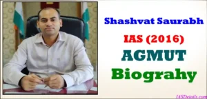 Shashvat Saurabh IAS Biography
