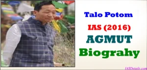 Talo Potom IAS Biography