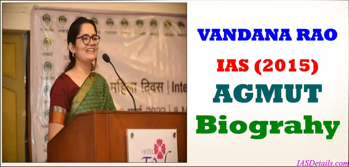 VANDANA RAO IAS Biography