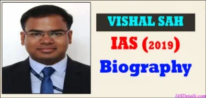 VISHAL SAH IAS Biography
