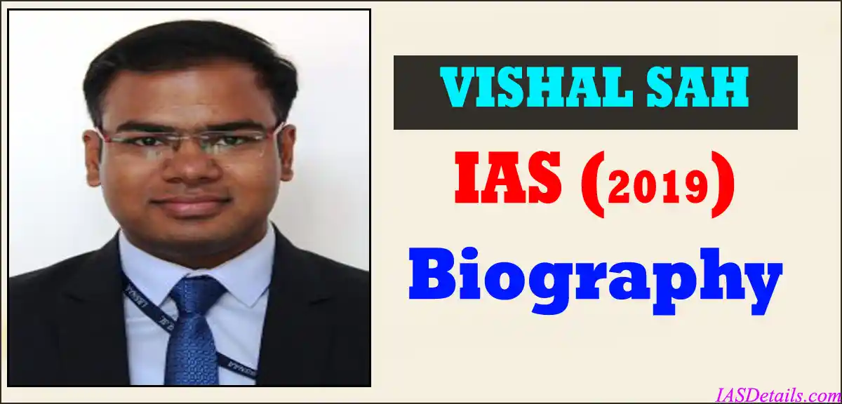 VISHAL SAH IAS Biography