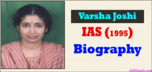 Varsha Joshi IAS Biography