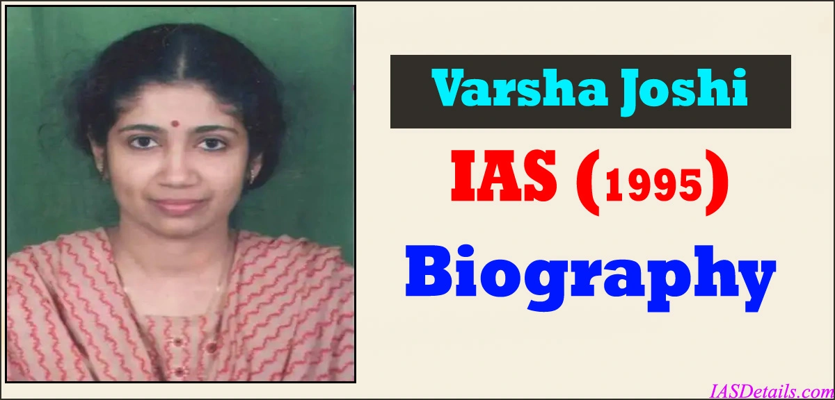 Varsha Joshi IAS Biography